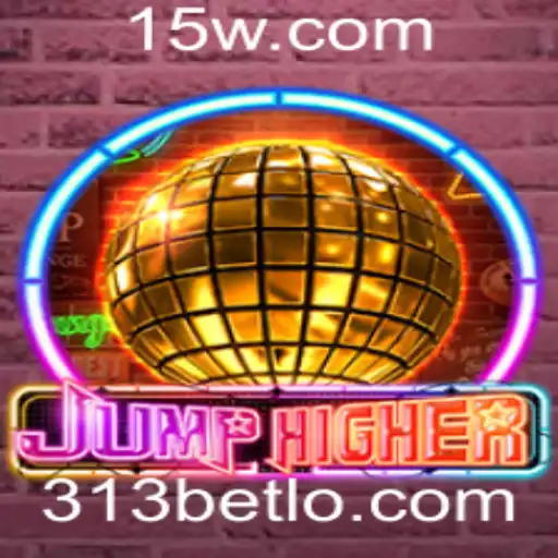 Descubra o Mundo do Jogo JumpHigher e o Conceito de 313bet Login